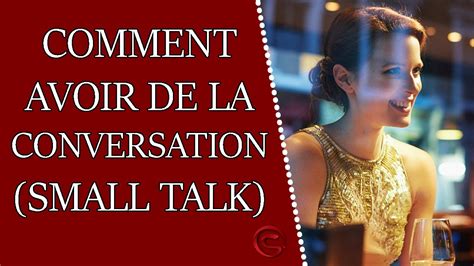 L’art de la conversation : comment avoir de la。